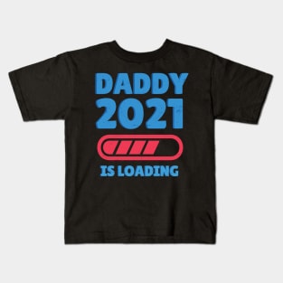 Daddy 2021 is Loading Kids T-Shirt